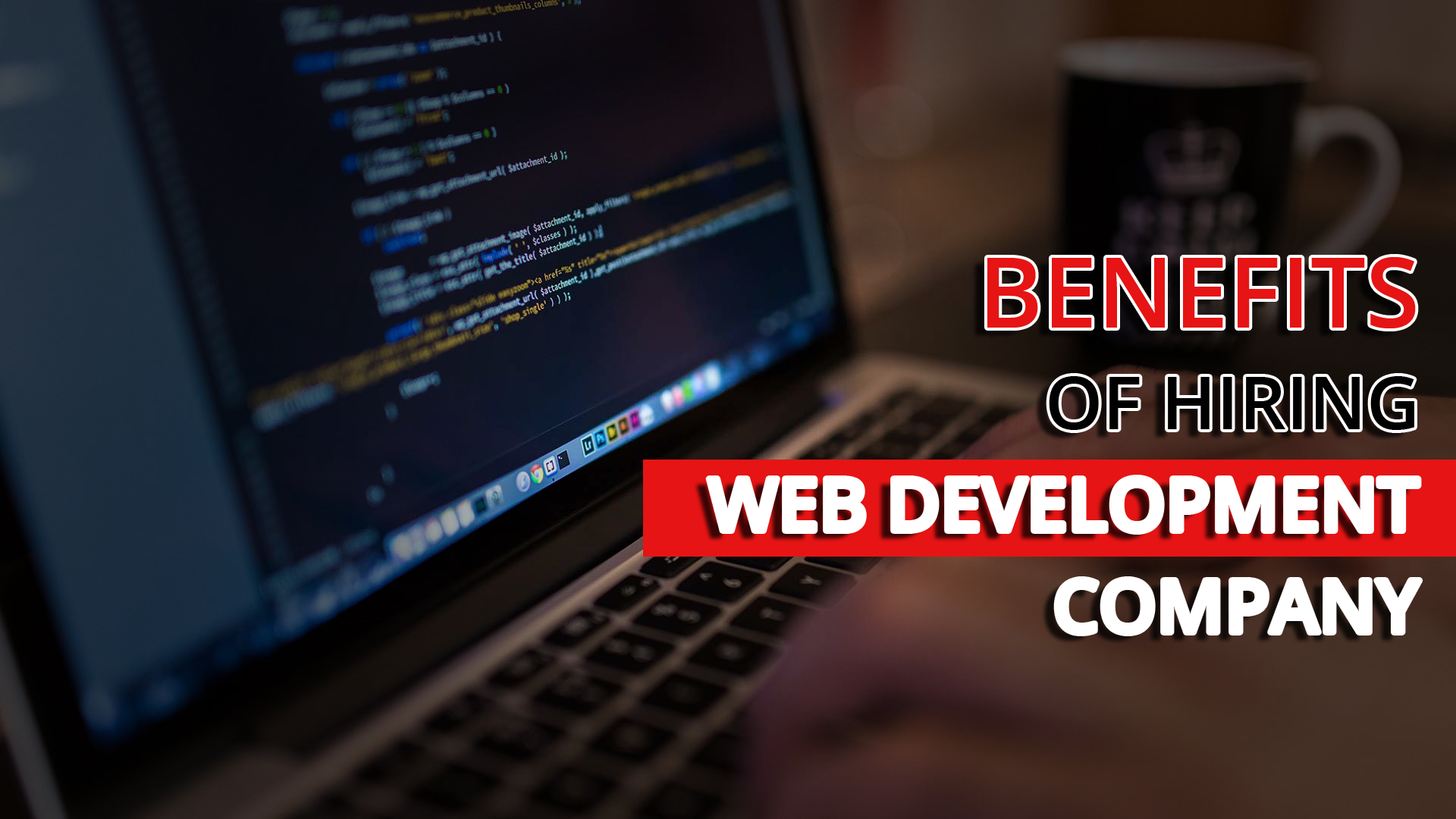 benefits of hiring a web development company